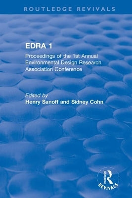 Edra 1: Proceedings of the 1st Annual Environmental Design Research Association Conference by Sanoff, Henry