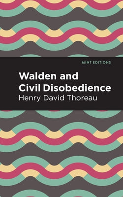 Walden and Civil Disobedience by Thoreau, Henry David