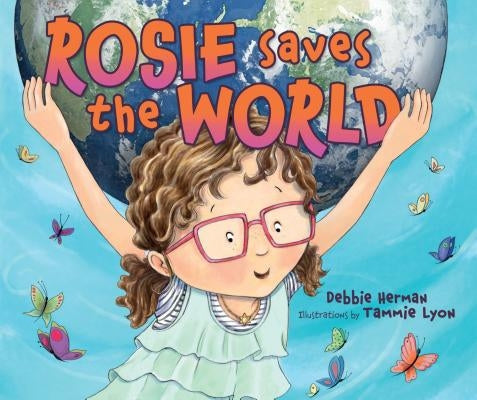 Rosie Saves the World by Herman, Debbie