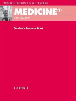 Medicine 1 Teacher's Resource Bk by McCarter