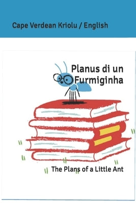 Planus di un Furmiginha: The Plans of a Little Ant by Dingwall, Candace