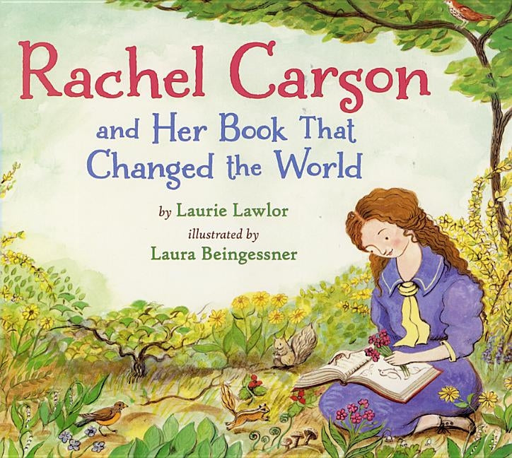 Rachel Carson and Her Book That Changed the World by Lawlor, Laurie