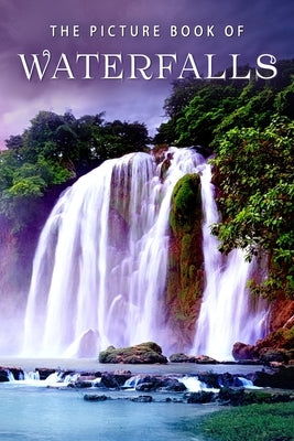 The Picture Book of Waterfalls: A Gift Book for Alzheimer's Patients and Seniors with Dementia by Books, Sunny Street