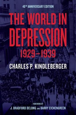 The World in Depression, 1929-1939: Volume 4 by Kindleberger, Charles P.