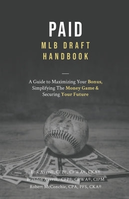 Paid: A Guide To Maximizing Your Bonus, Simplifying The Money Game, and Securing Your Future by Averill Cfp, Brandon L.