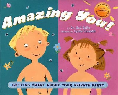 Amazing You: Getting Smart about Your Private Parts: A First Guide to Body Awareness for Pre-Schoolers by Saltz, Gail