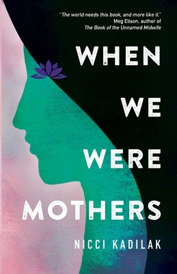 When We Were Mothers by Kadilak, Nicci