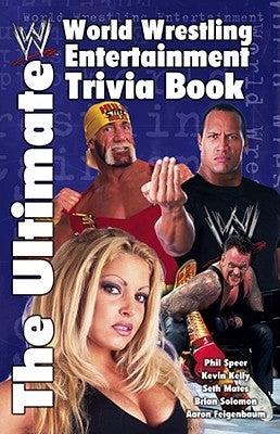 The Ultimate World Wrestling Entertainment Trivia Book by Feigenbaum, Aaron