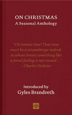 On Christmas: A Seasonal Anthology by Brandreth, Gyles