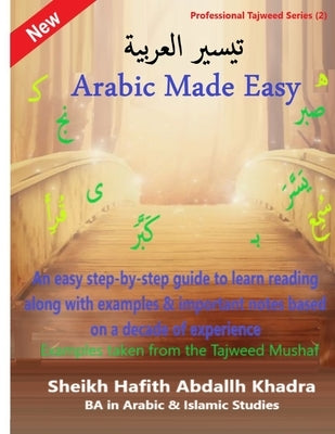 Arabic Made Easy: &#1578;&#1610;&#1587;&#1610;&#1585; &#1575;&#1604;&#1593;&#1585;&#1576;&#1610;&#1577; Learn Arabic reading from A to Z by Khadra, Abdallh