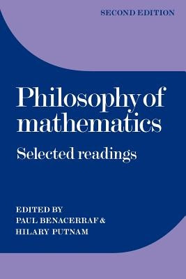 Philosophy of Mathematics: Selected Readings by Benacerraf, Paul