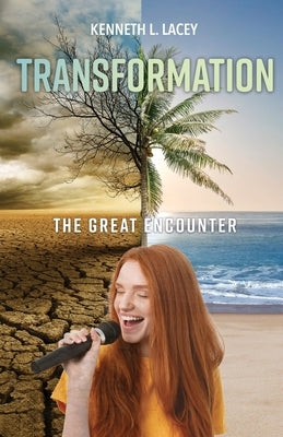 Transformation: The Great Encounter by Lacey, Kenneth L.