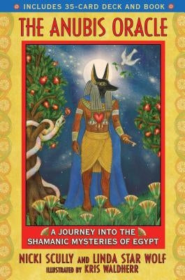 The Anubis Oracle: A Journey Into the Shamanic Mysteries of Egypt [With 35-Card Deck] by Scully, Nicki