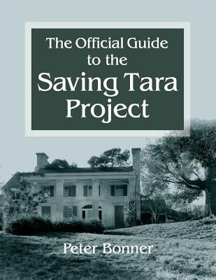 Official Guide to the Saving Tara Project by Bonner, Peter