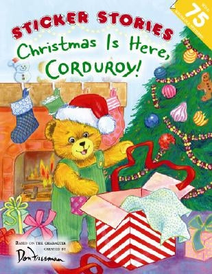 Christmas Is Here, Corduroy! by Freeman, Don