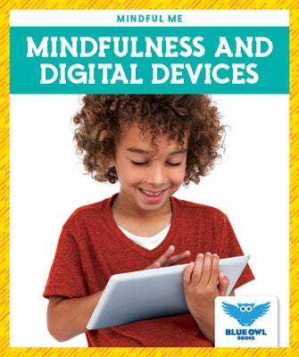 Mindfulness and Digital Devices by Bullis Amber Mlis