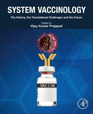 System Vaccinology: The History, the Translational Challenges and the Future by Prajapati, Vijay Kumar