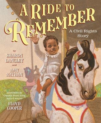 A Ride to Remember: A Civil Rights Story by Langley, Sharon