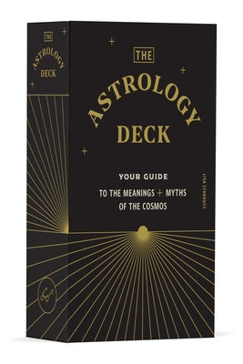The Astrology Deck: Your Guide to the Meanings and Myths of the Cosmos by Stardust, Lisa