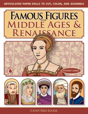 Famous Figures of the Middle Ages & Renaissance by Diez-Luckie, Cathy