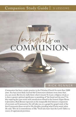 Insights on Communion Study Guide by Renner, Rick
