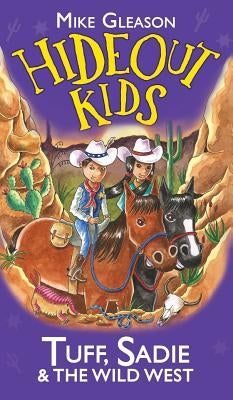 Tuff, Sadie & the Wild West: Book 1 by Gleason, Mike