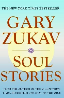 Soul Stories by Zukav, Gary