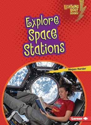 Explore Space Stations by Harder, Megan