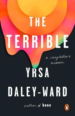 The Terrible: A Storyteller's Memoir by Daley-Ward, Yrsa