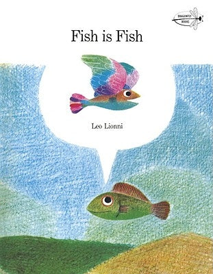 Fish Is Fish by Lionni, Leo