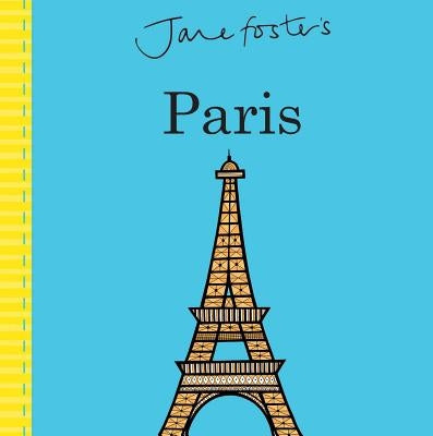 Jane Foster's Cities: Paris by Foster, Jane
