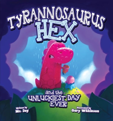 Tyrannosaurus Hex and the Unluckiest Day Ever by Miletsky, Jay