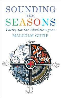 Sounding the Seasons by Guite, Malcolm