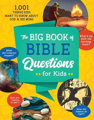 The Big Book of Bible Questions for Kids: 1,001 Things Kids Want to Know about God and His Word by Sumner, Tracy M.