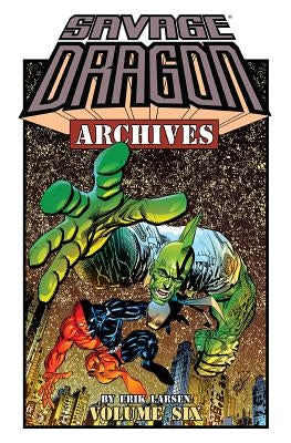Savage Dragon Archives, Volume 6 by Larsen, Erik