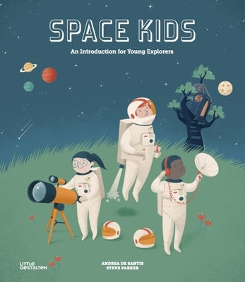 Space Kids: An Introduction for Young Explorers by Parker, Steve