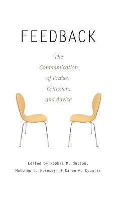 Feedback; The Communication of Praise, Criticism, and Advice by Giles, Howard