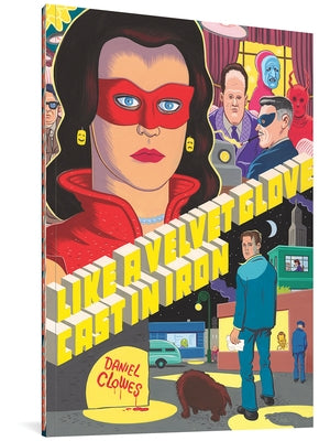 Like a Velvet Glove Cast in Iron by Clowes, Daniel