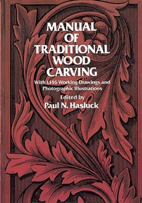 Manual of Traditional Wood Carving by Hasluck, Paul N.