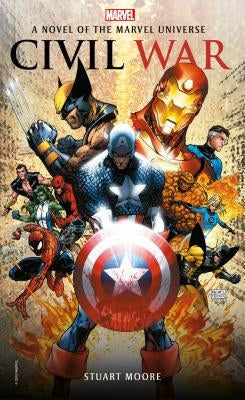 Civil War: A Novel of the Marvel Universe by Moore, Stuart