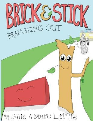 Brick & Stick: Branching Out by Little, Julie Ann