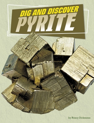 Dig and Discover Pyrite by Dickmann, Nancy