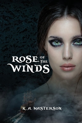 Rose of the Winds by Masterson, K. a.
