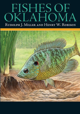 Fishes of Oklahoma by Miller, Rudolph J.