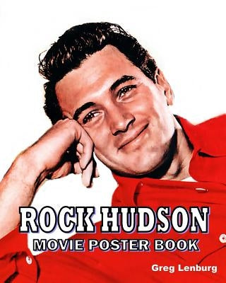 Rock Hudson Movie Poster Book by Lenburg, Greg