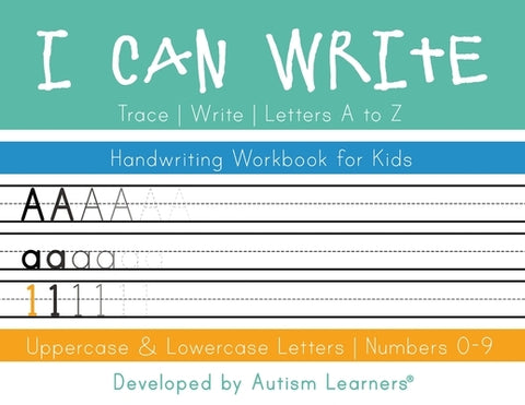 I Can Write: Uppercase and Lowercase Letter Handwriting Workbook by Taylor, Chemise