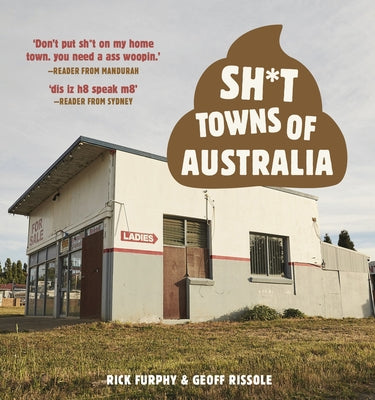 Sh*t Towns of Australia by Furphy, Rick