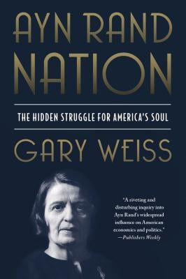 Ayn Rand Nation by Weiss, Gary