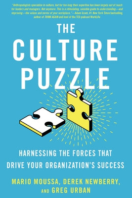 The Culture Puzzle: Harnessing the Forces That Drive Your Organization's Success by Moussa, Mario