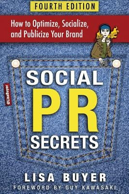 Social PR Secrets: How to Optimize, Socialize, and Publicize Your Brand 2018 by Buyer, Lisa